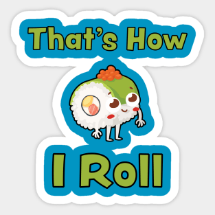 That's How I Roll Sticker